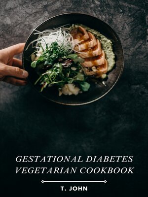 cover image of Gestational Diabetes Vegetarian Cookbook